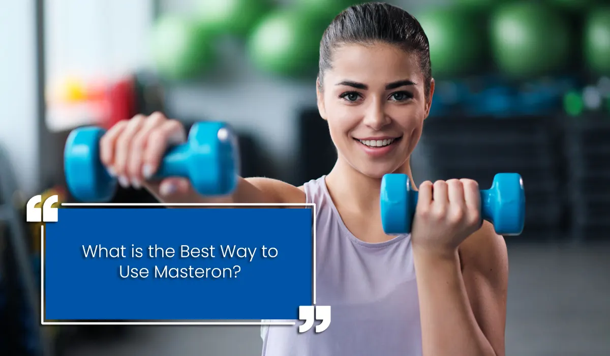 What is the Best Way to Use Masteron?