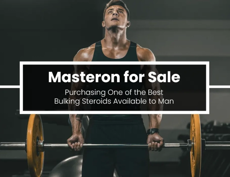 Masteron for Sale: Purchasing One of the Best Bulking Steroids Available to Man